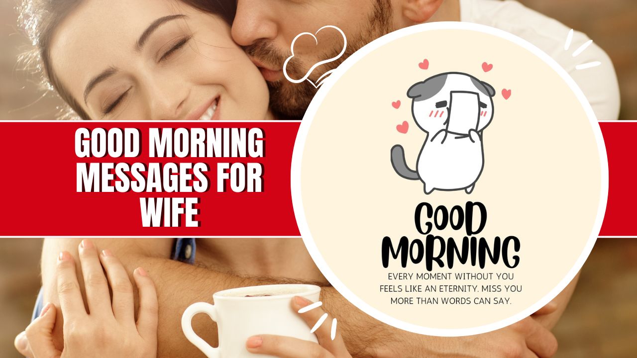 100+ Good Morning Messages for Wife: Adorable Texts